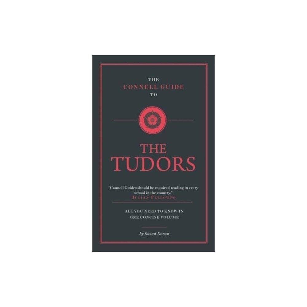 CONNELL PUBLISHING LTD The Connell Guide To The Tudors (häftad, eng)