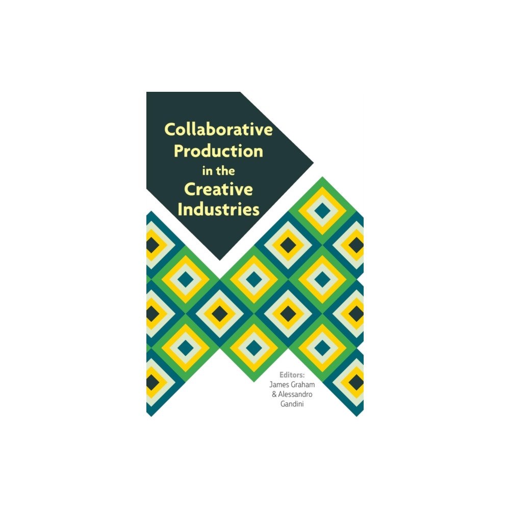 University of Westminster Press Collaborative Production in the Creative Industries (häftad, eng)