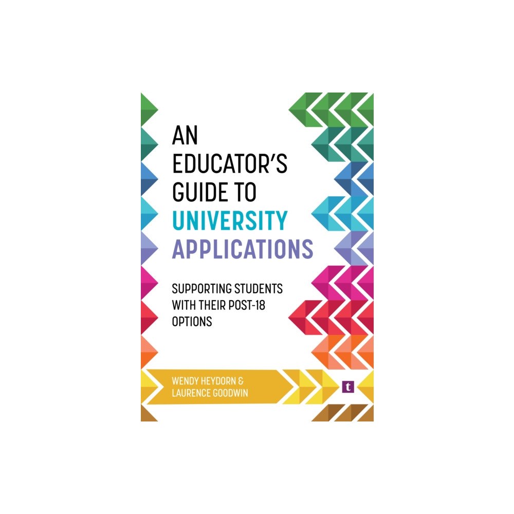 Trotman Indigo Publishing Limited An Educator's Guide to University Applications (häftad, eng)