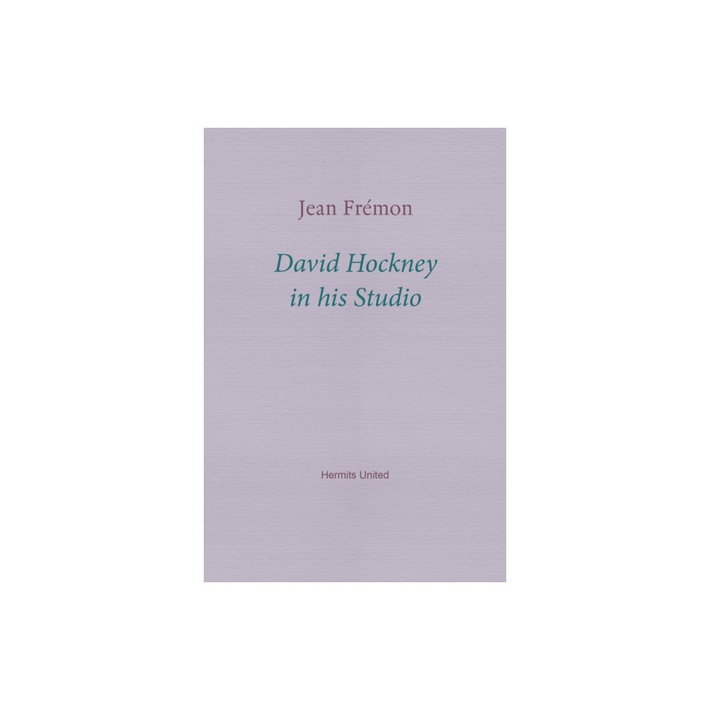 Hermits United David Hockney in his Studio (häftad, eng)