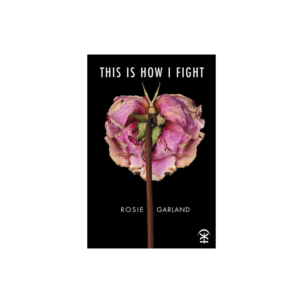 Nine Arches Press This Is How I Fight (häftad, eng)