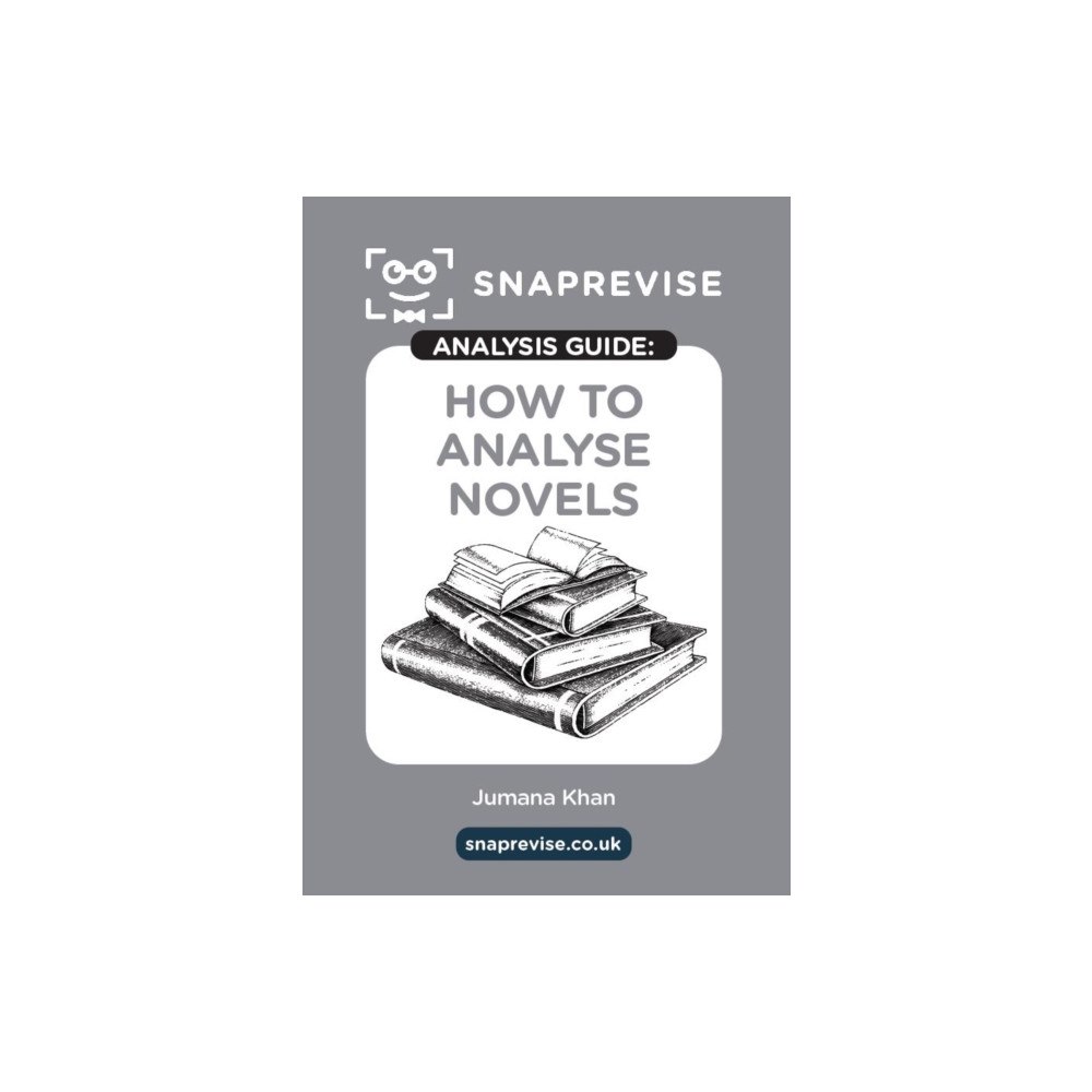 Miralo Education Group The SnapRevise Analysis Guides: How To Analyse Novels (häftad, eng)