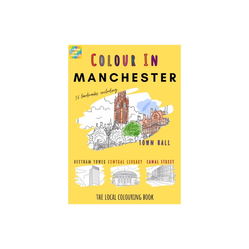 Colour Your Streets Manchester Colouring Book (A4) (häftad, eng)