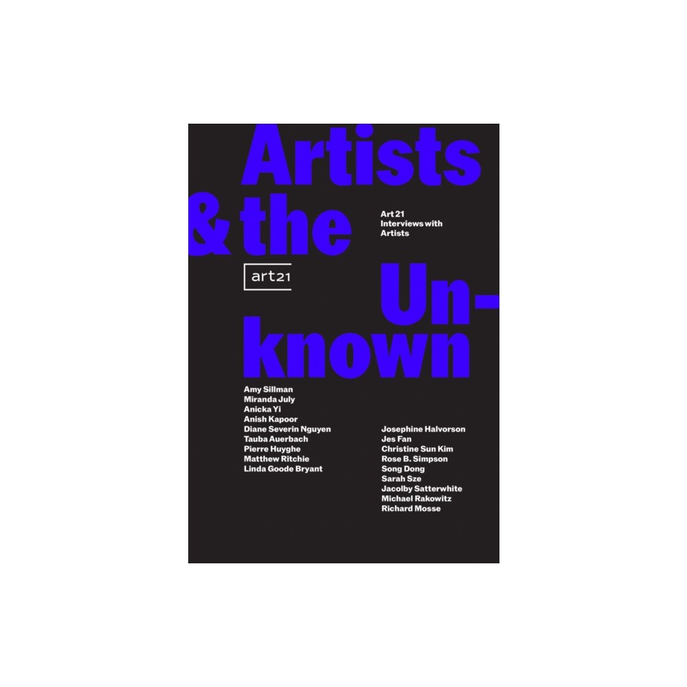 Gregory R Miller & Company Artists & the Unknown: Art21 Interviews with Artists (häftad, eng)