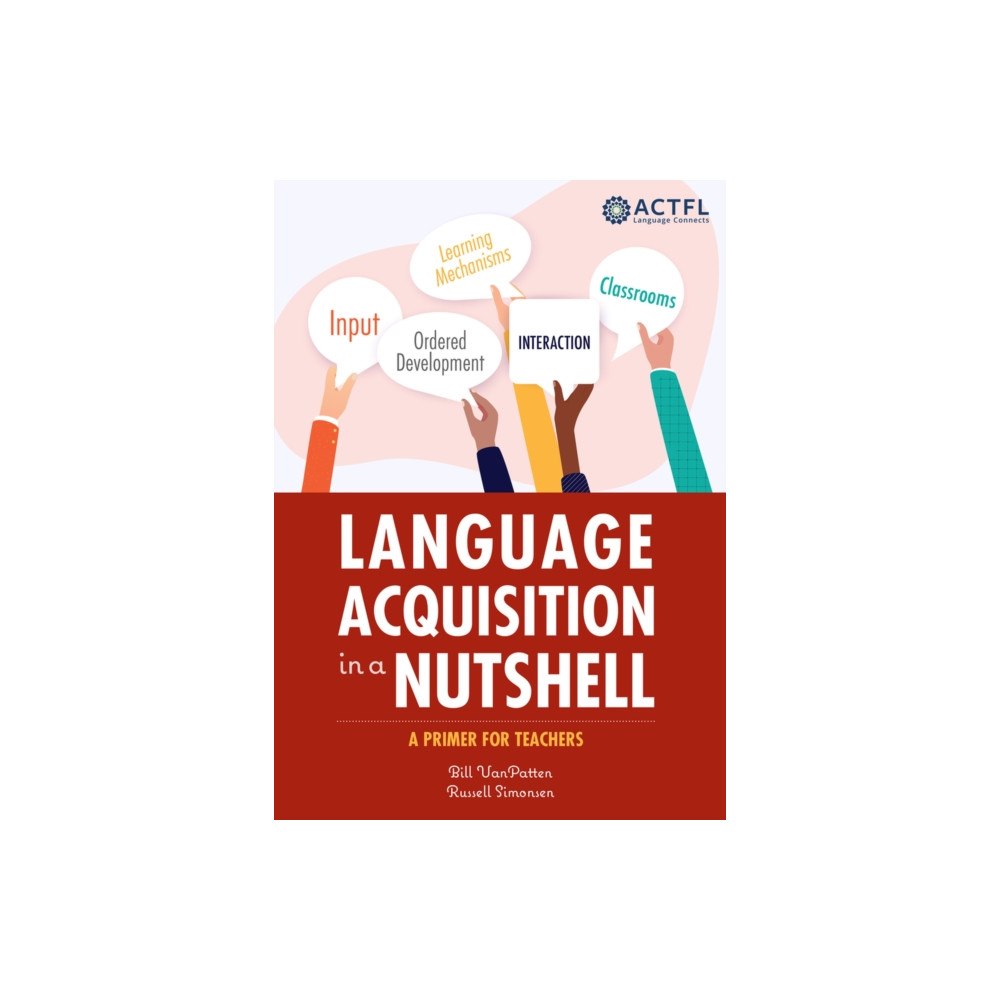 American Council on the Teaching of Foreign Langua Language Acquisition in a Nutshell (häftad, eng)