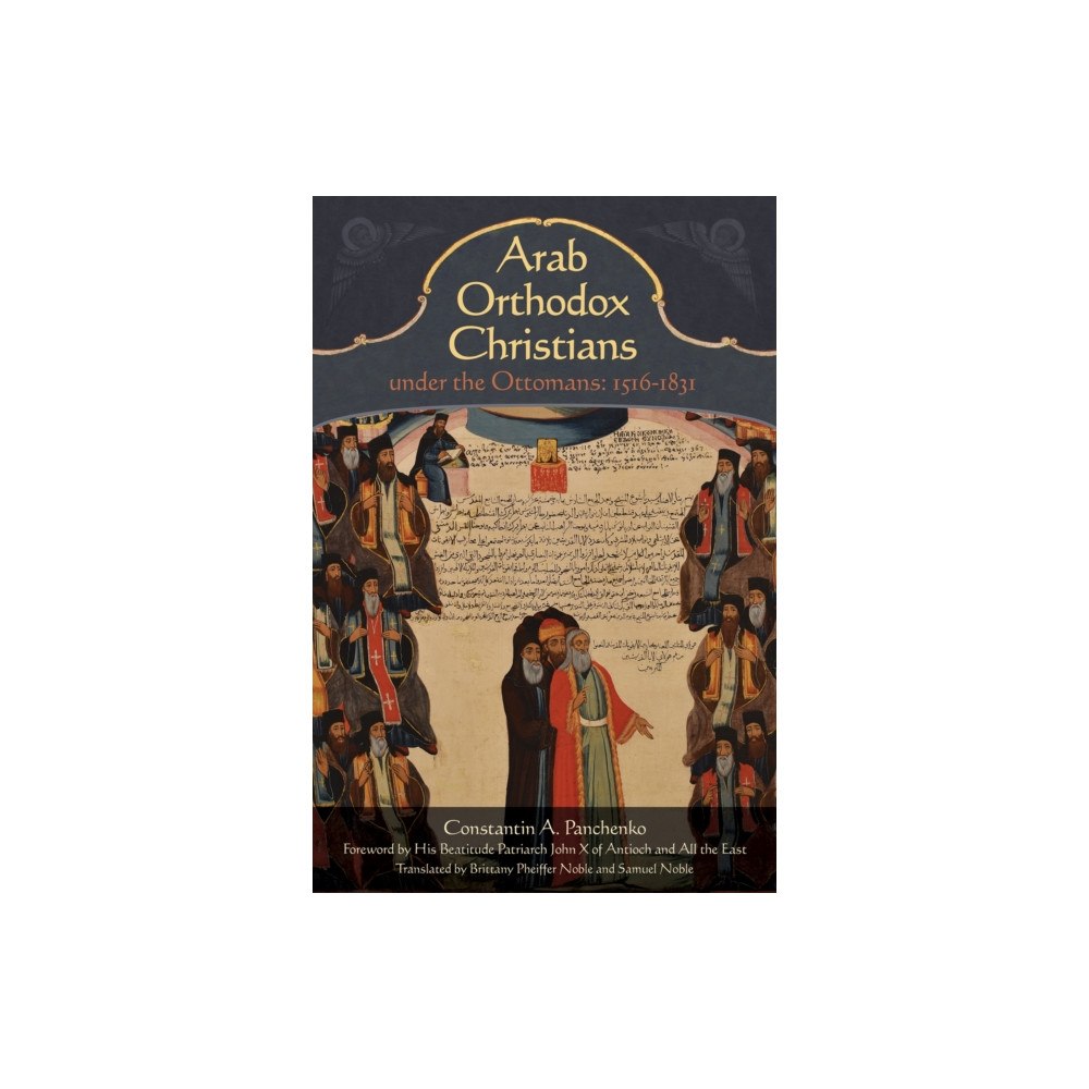 Holy Trinity Publications Arab Orthodox Christians Under the Ottomans 1516–1831 (häftad, eng)