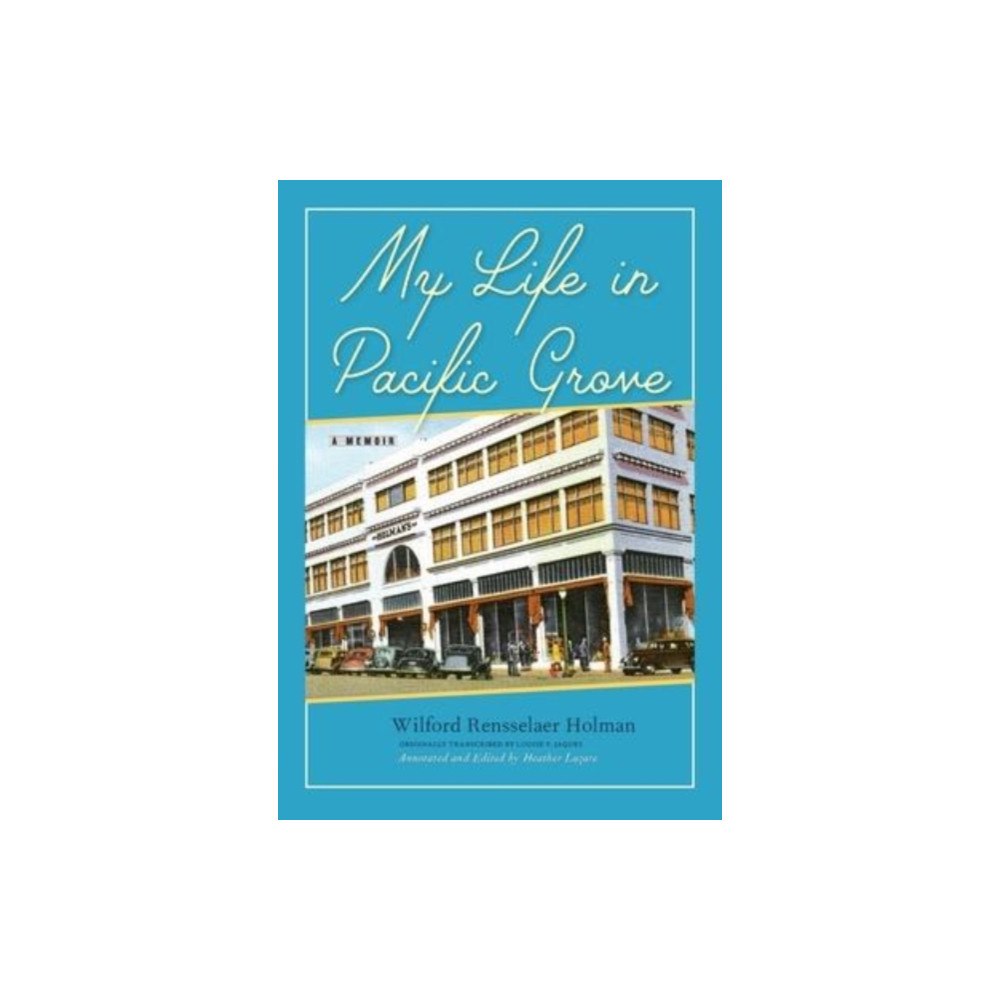 Pacific Grove Books My Life in Pacific Grove (inbunden, eng)