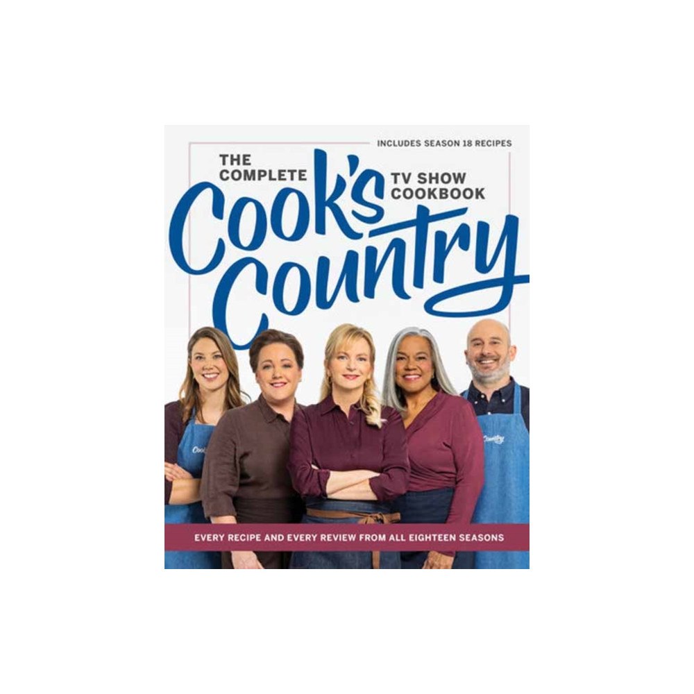 America's Test Kitchen The Complete Cook’s Country TV Show Cookbook (inbunden, eng)