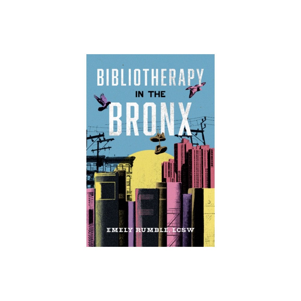 Row House Publishing Bibliotherapy in the Bronx (inbunden, eng)