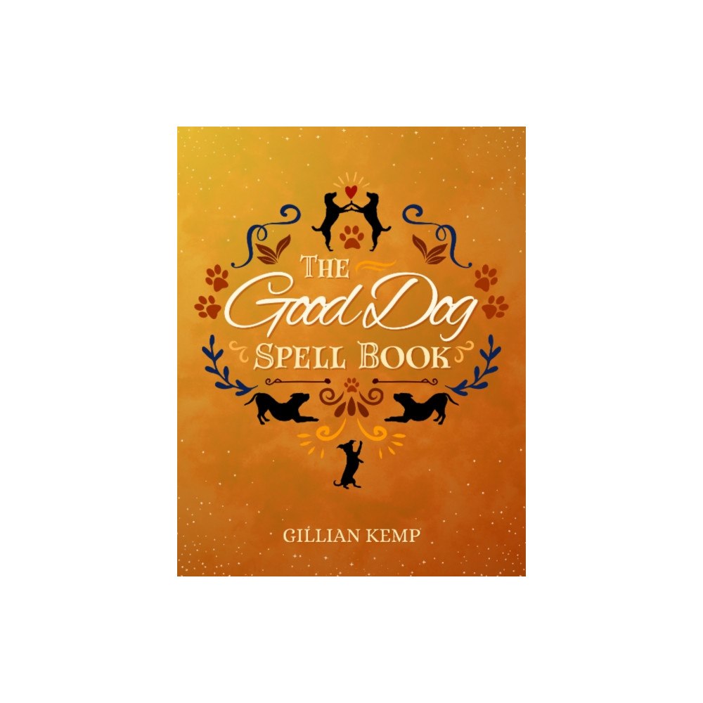 Crossed Crow Books The Good Dog Spellbook (inbunden, eng)