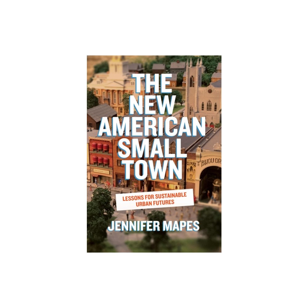 West Virginia University Press The New American Small Town (häftad, eng)
