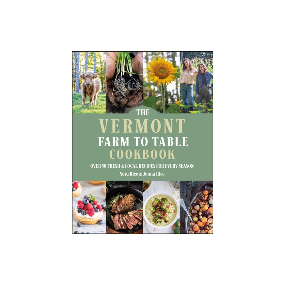 Hatherleigh Press,U.S. The Vermont Farm to Table Cookbook (inbunden, eng)