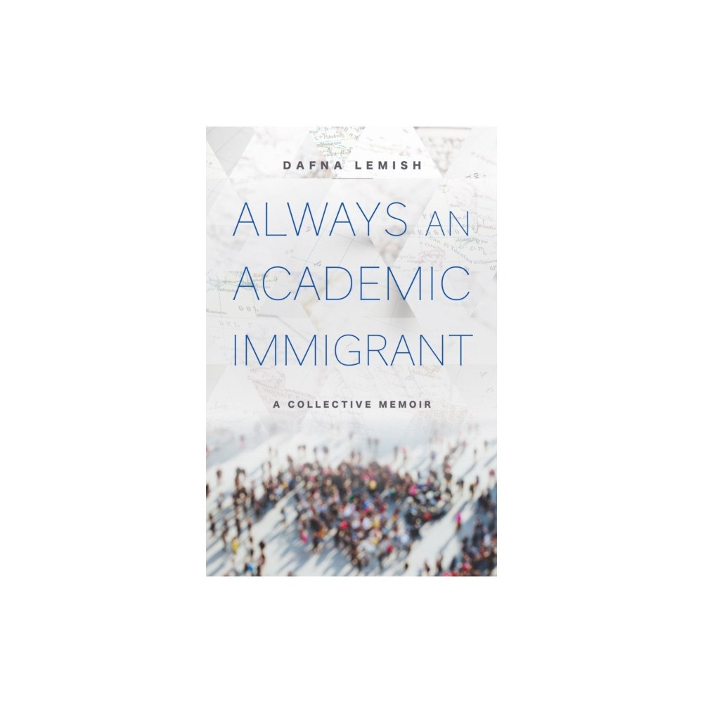 Rutgers University Press Always an Academic Immigrant (häftad, eng)
