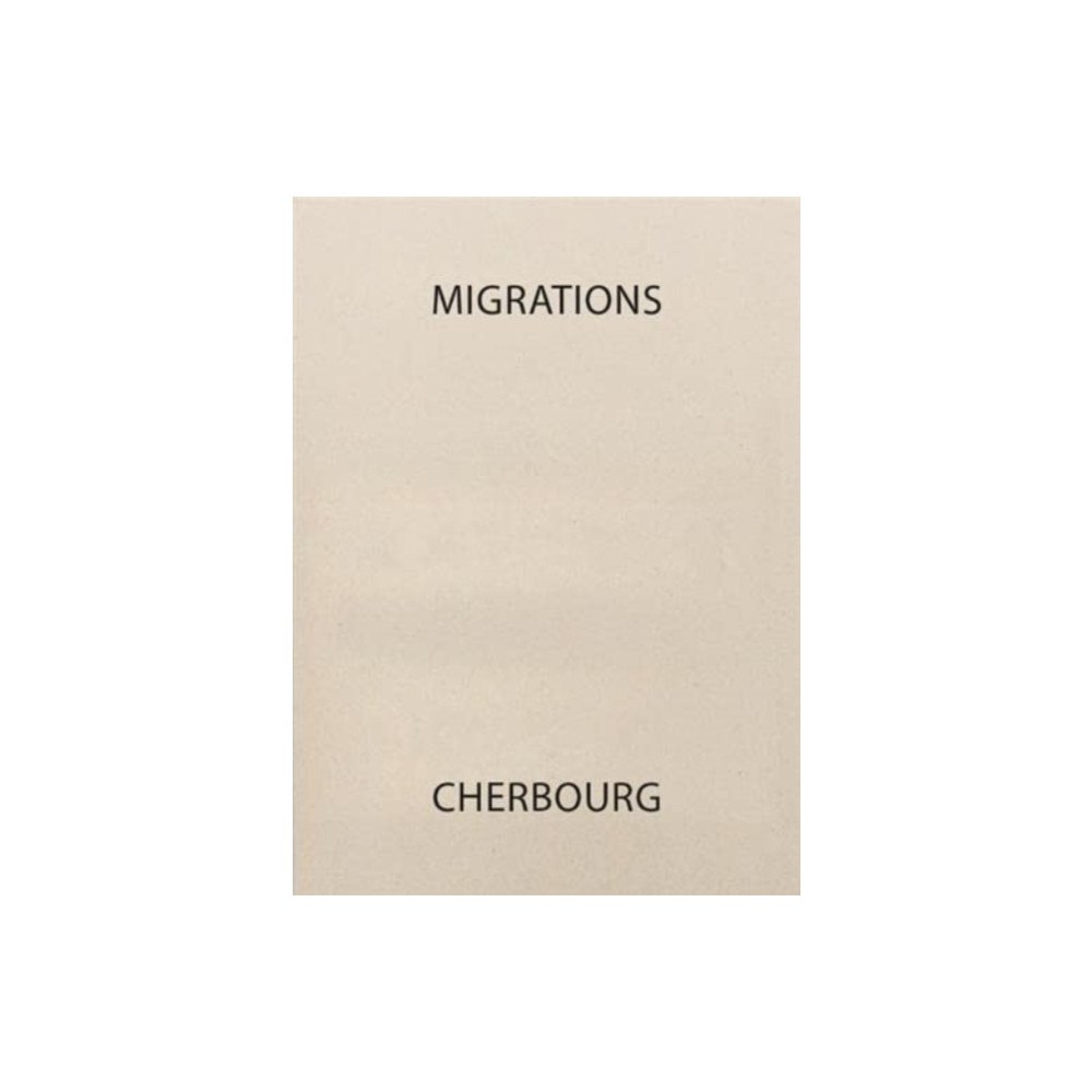RVB Books MIGRATIONS, CHERBOURG (inbunden, eng)