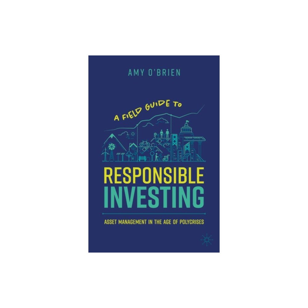Springer International Publishing AG A Field Guide to Responsible Investing (inbunden, eng)
