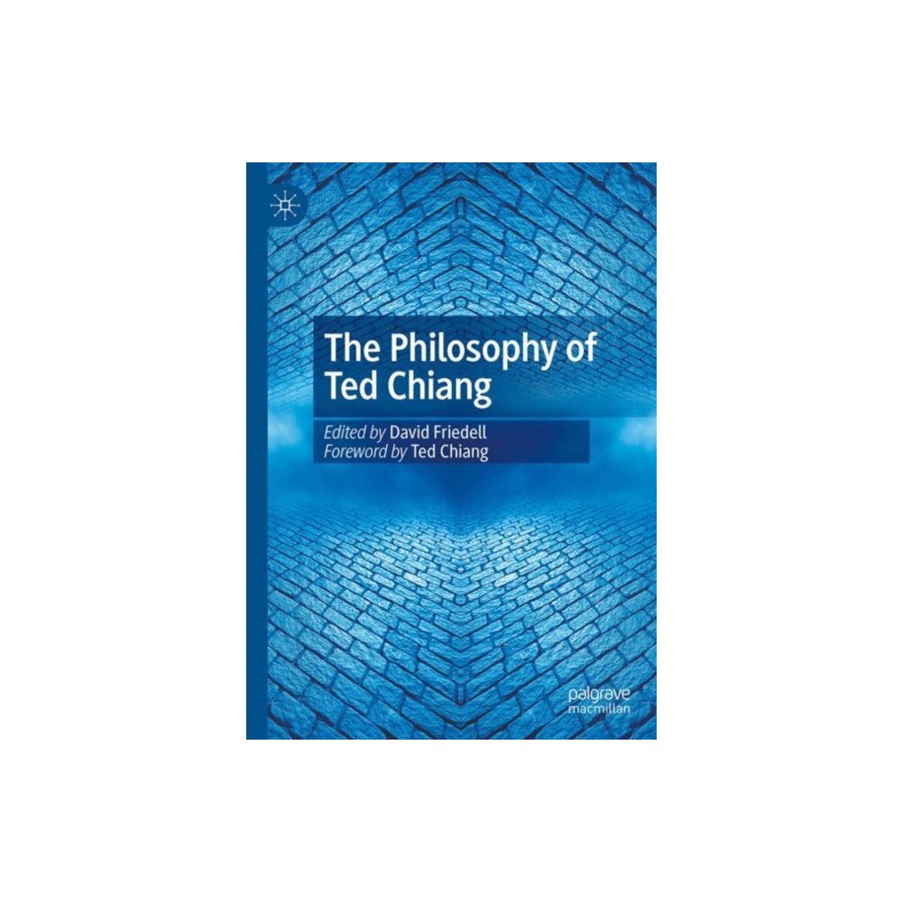 Springer International Publishing AG The Philosophy of Ted Chiang (inbunden, eng)