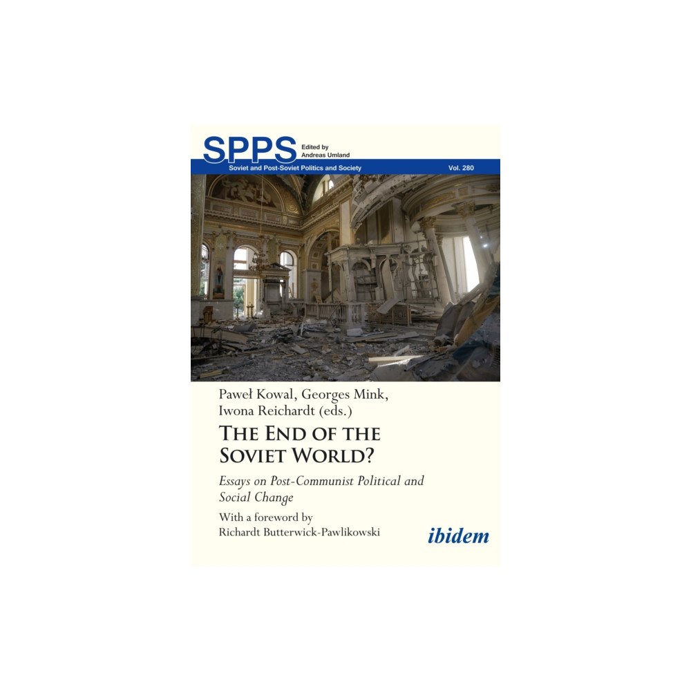 ibidem-Verlag, Jessica Haunschild u Christian Scho The End of the Soviet World? Essays on Post-Communist Political and Social Change (häftad, eng)