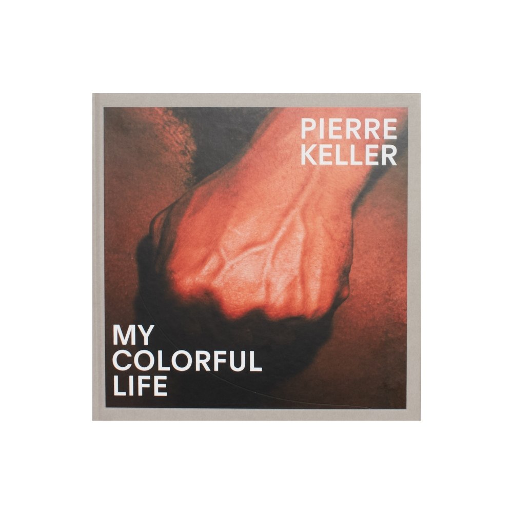 Edition Patrick Frey Pierre Keller: My Colorful Life (inbunden, eng)