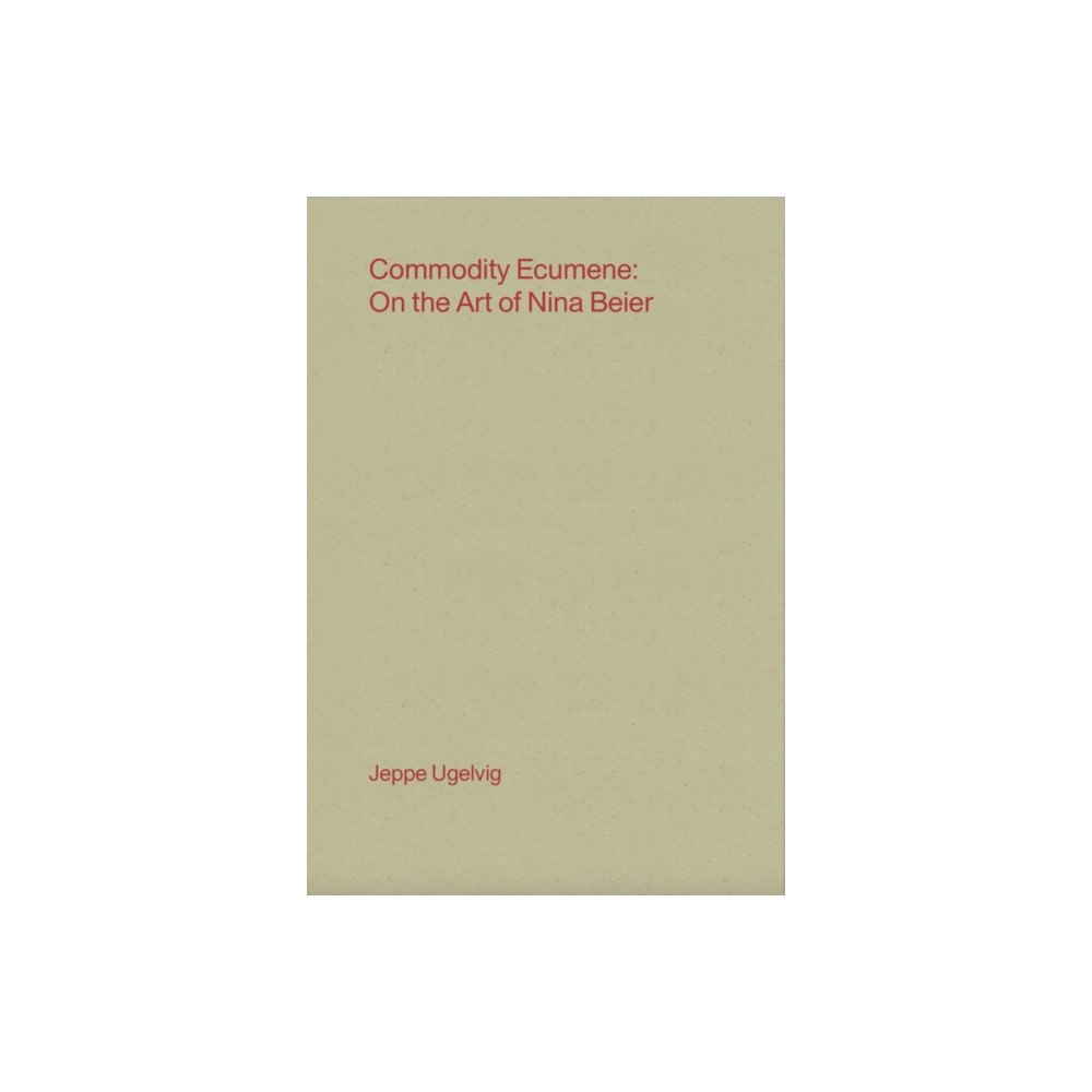 Bierke Publishing Commodity Ecumene (häftad, eng)