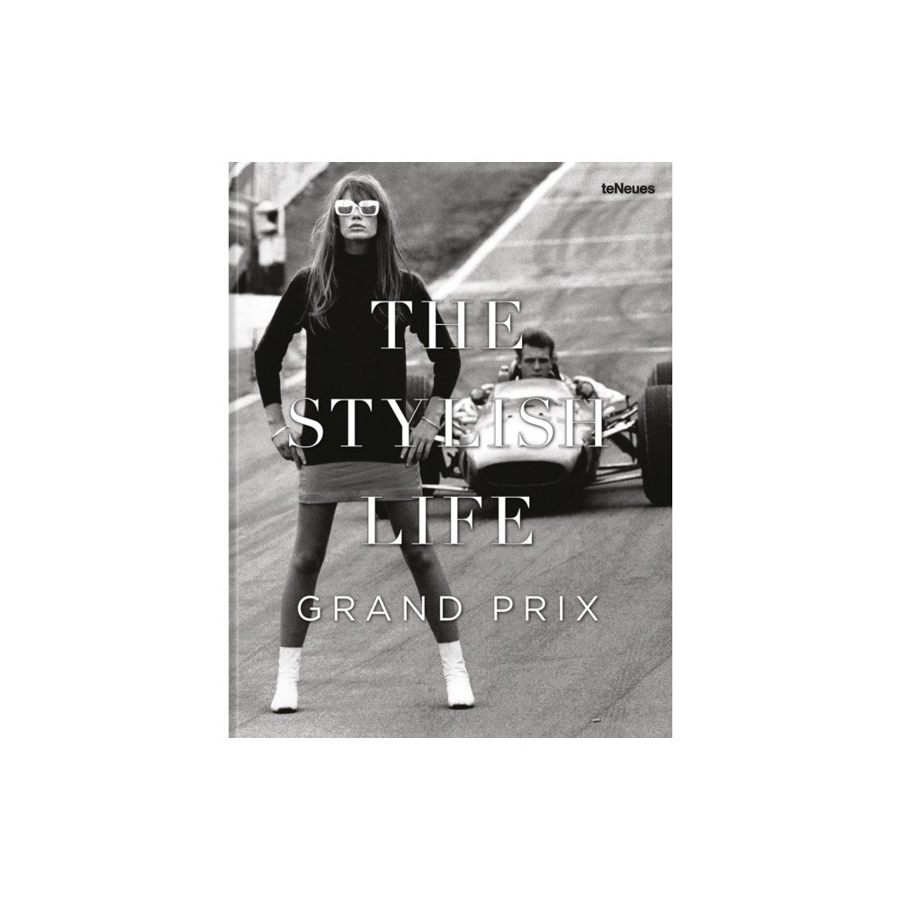 teNeues Publishing UK Ltd The Stylish Life: Grand Prix (inbunden, eng)