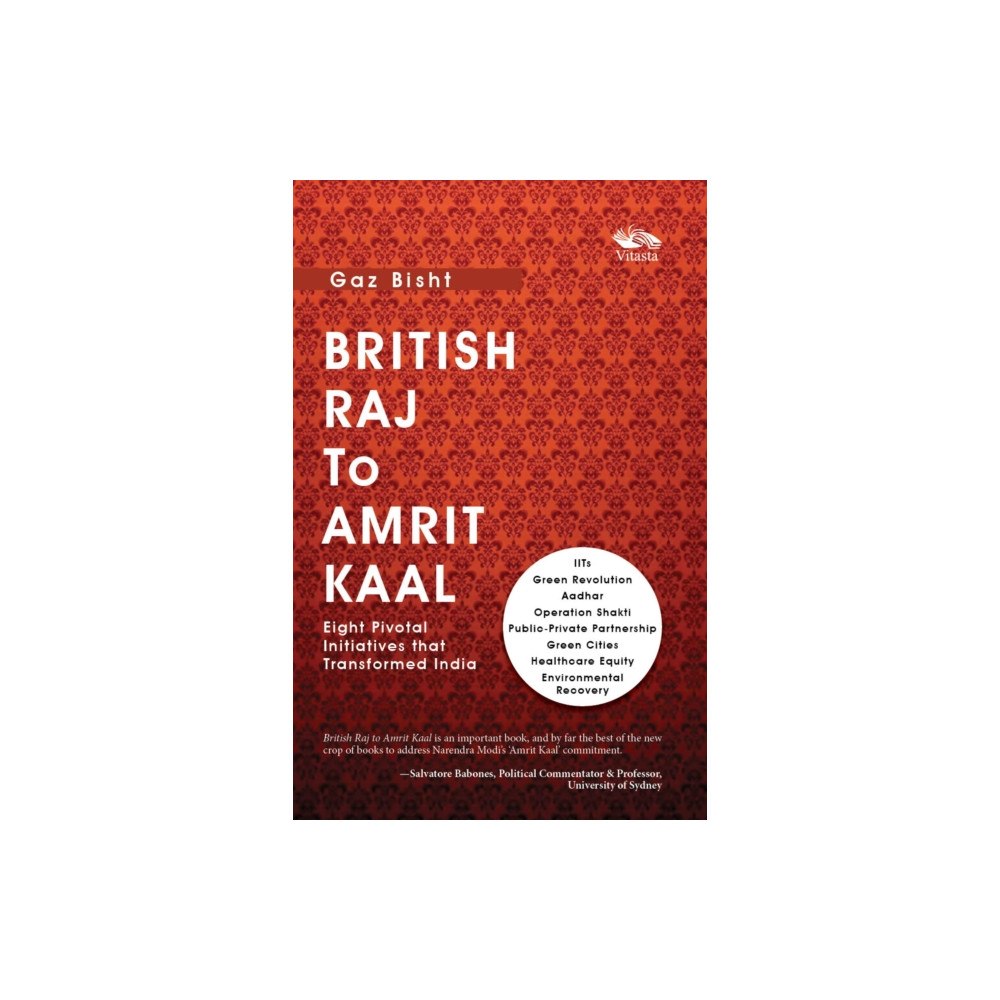 Vitasta Publishing Pvt.Ltd British Raj to Amrit Kaal (häftad, eng)