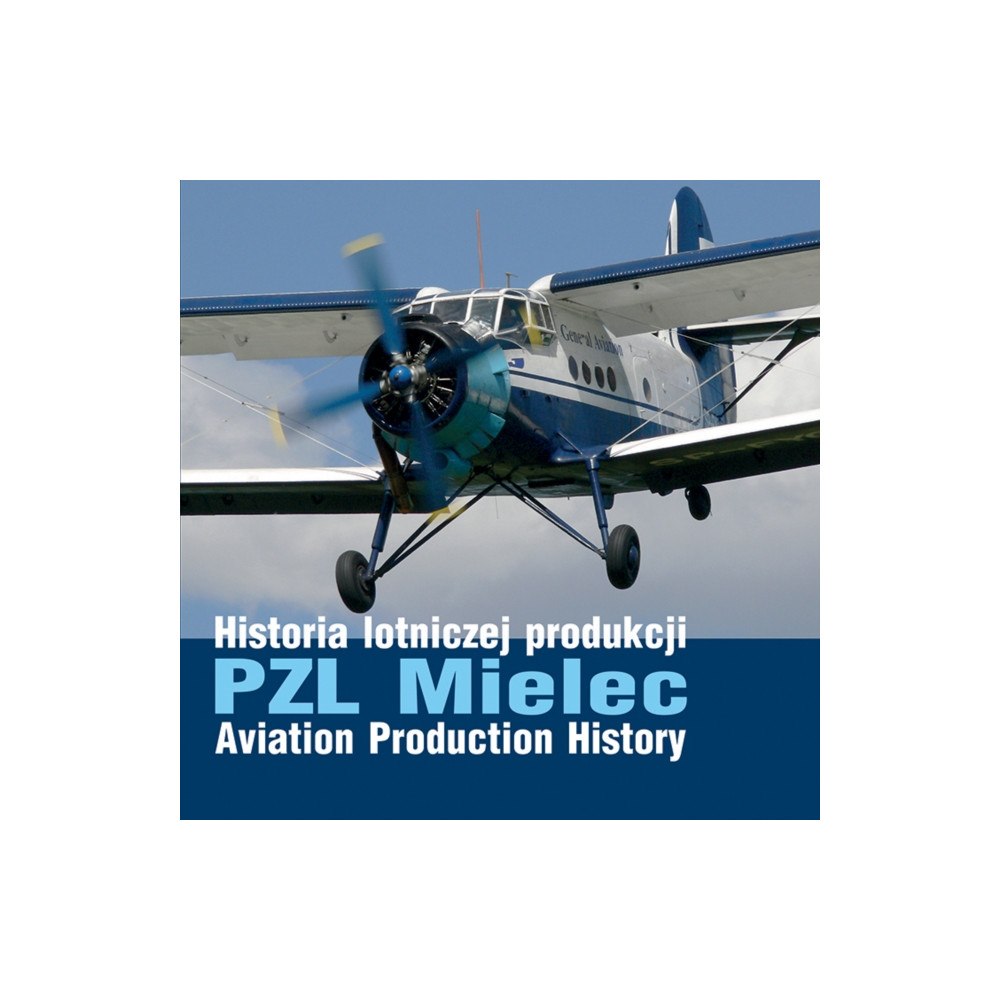 Wydawnictwo STRATUS, Artur Juszczak PZL Mielec Aviation Production History (häftad, eng)