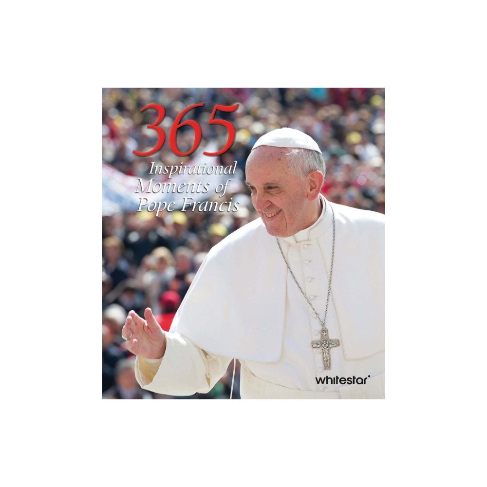 White Star 365 Inspirational Moments of Pope Francis (inbunden, eng)