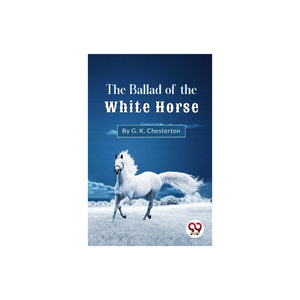 Double 9 Books LLP The Ballad of the White Horse (häftad, eng)