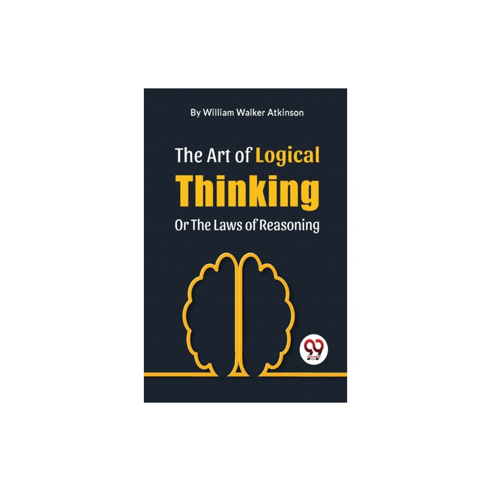 Double 9 Books LLP The Art of Logical Thinking or the Laws of Reasoning (häftad, eng)