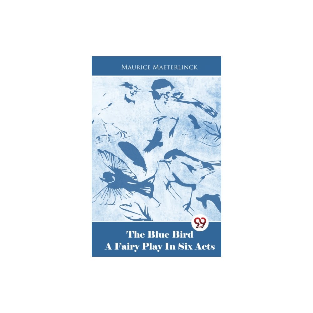 Double 9 Books LLP The Blue Bird a Fairy Play in Six Acts (häftad, eng)