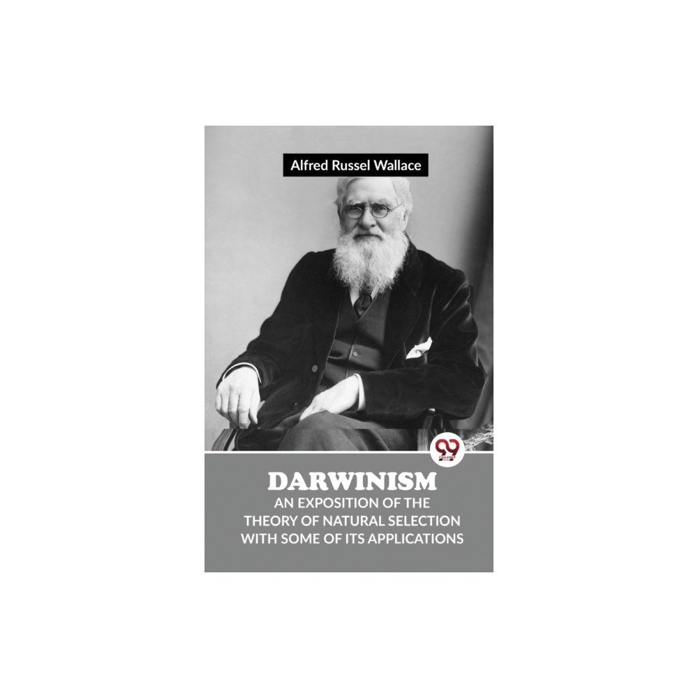 Double 9 Books LLP Darwinism an Exposition of the Theory of Natural Selection with Some of its Applications (häftad, eng)