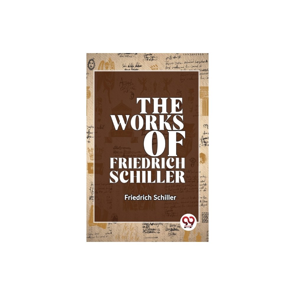Double 9 Books LLP The Works of Friedrich Schiller (häftad, eng)