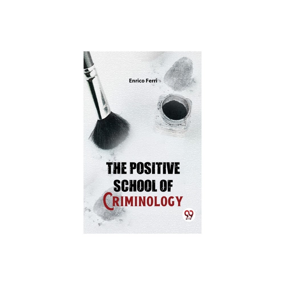 Double 9 Books LLP The Positive School of Criminology (häftad, eng)