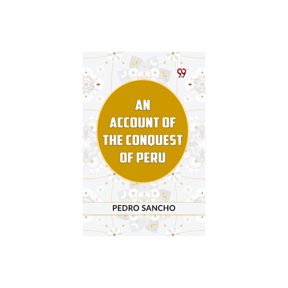 Double 9 Books LLP AN ACCOUNT OF THE CONQUEST OF PERU (Edition2023) (häftad, eng)
