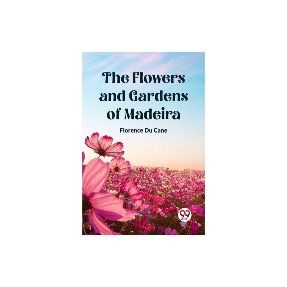 Double 9 Books LLP The Flowers and Gardens of Madeira (Edition2023) (häftad, eng)