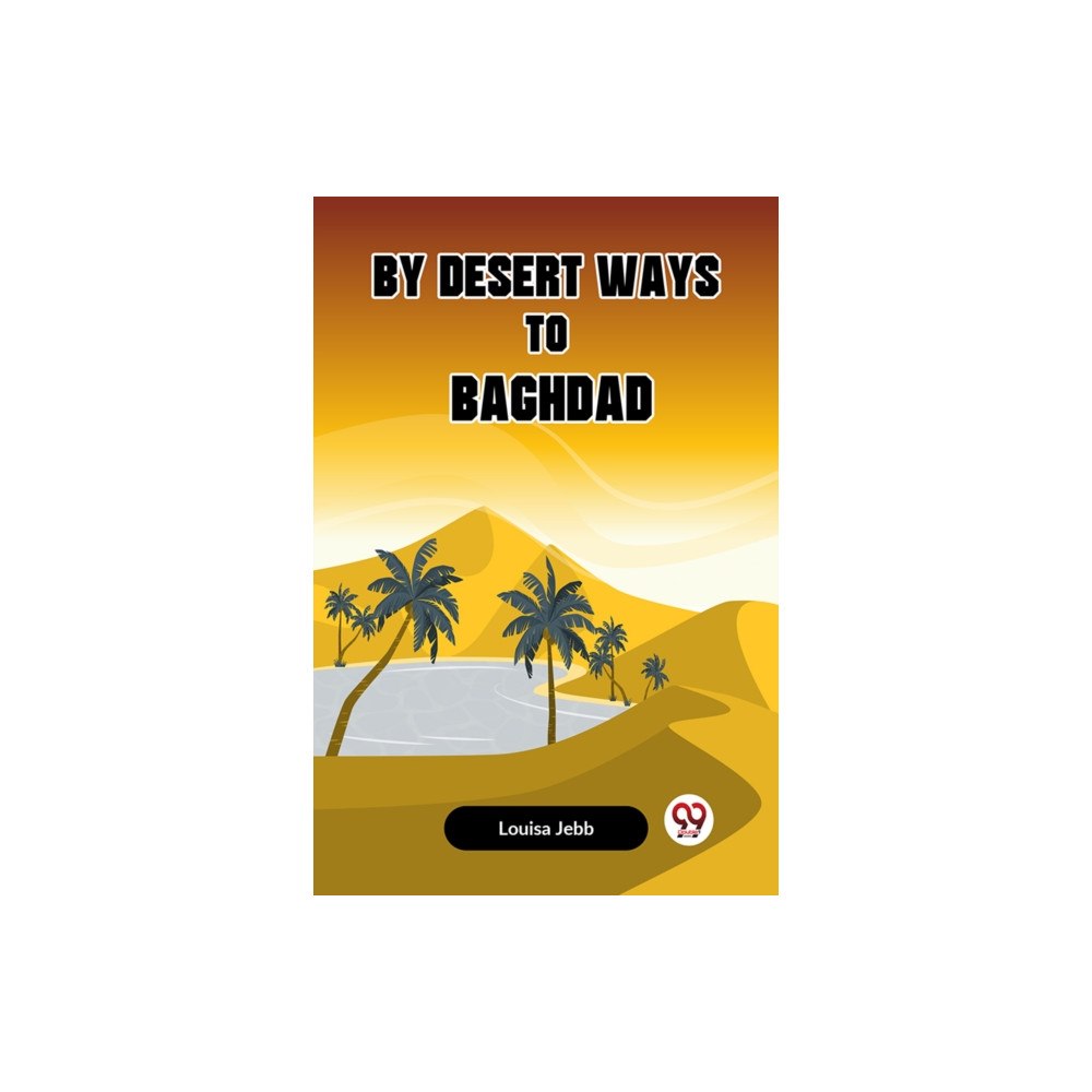 Double 9 Books LLP By Desert Ways to Baghdad (Edition2023) (häftad, eng)