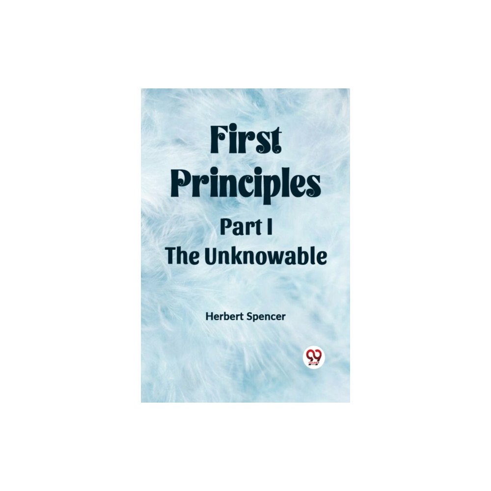 Double 9 Books LLP First PrinciplesPart I.-The Unknowable (Edition2023) (häftad, eng)