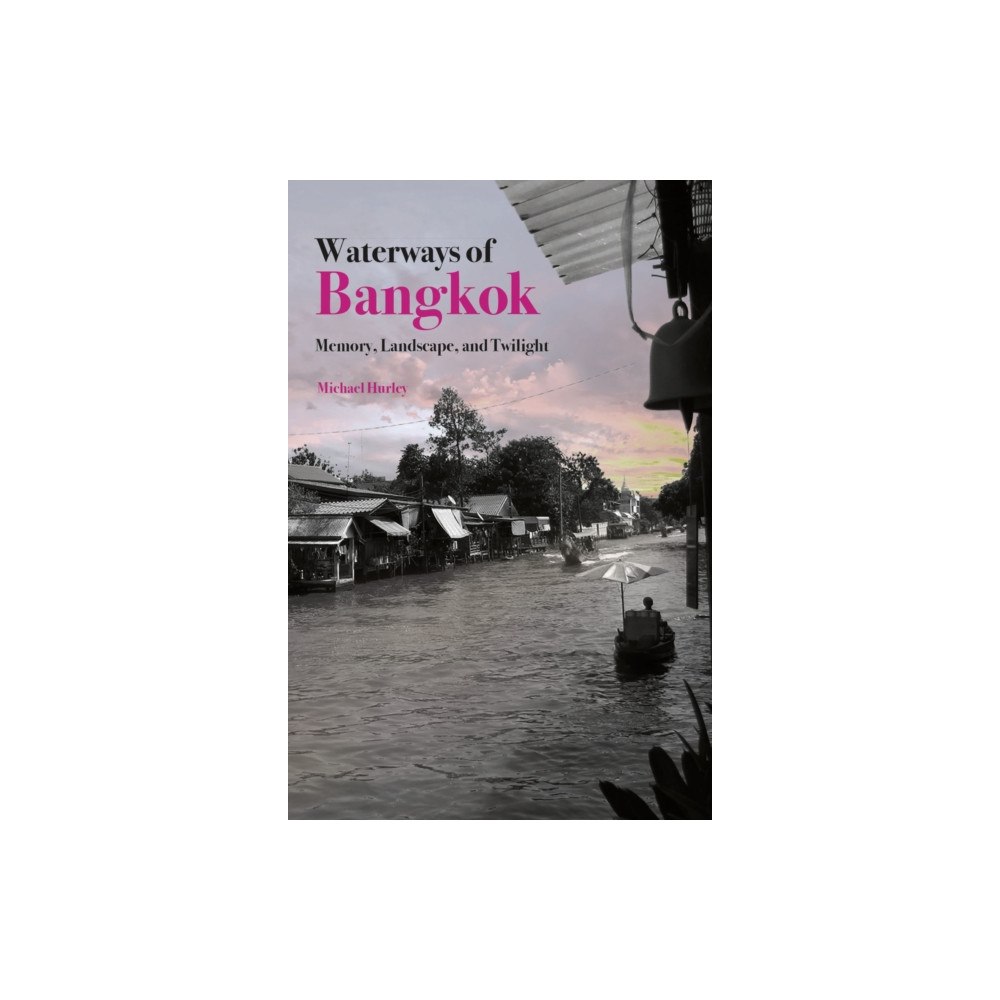 NUS Press Waterways of Bangkok (inbunden, eng)