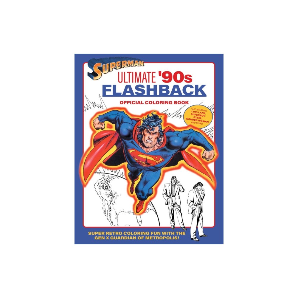 Insight Editions Superman: Ultimate '90s Flashback Official Coloring Book (häftad, eng)
