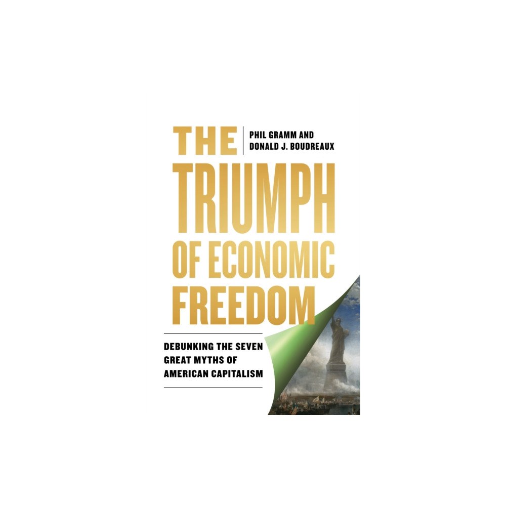 Bloomsbury Publishing PLC The Triumph of Economic Freedom (inbunden, eng)