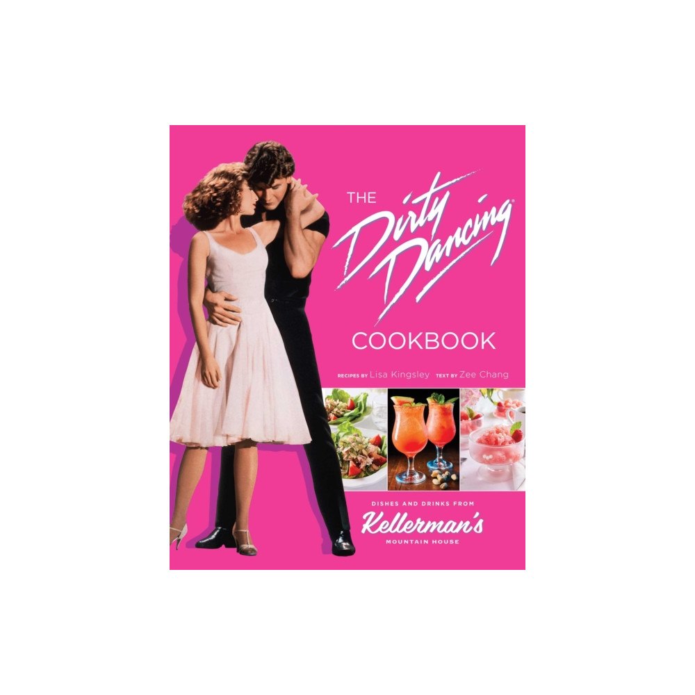Insight Editions The Dirty Dancing Cookbook (inbunden, eng)