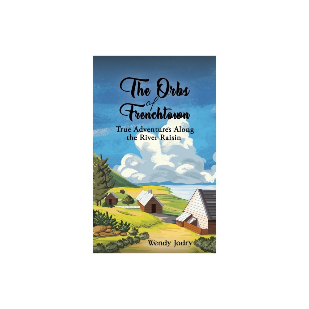 Austin Macauley Publishers LLC The Orbs of Frenchtown (häftad, eng)