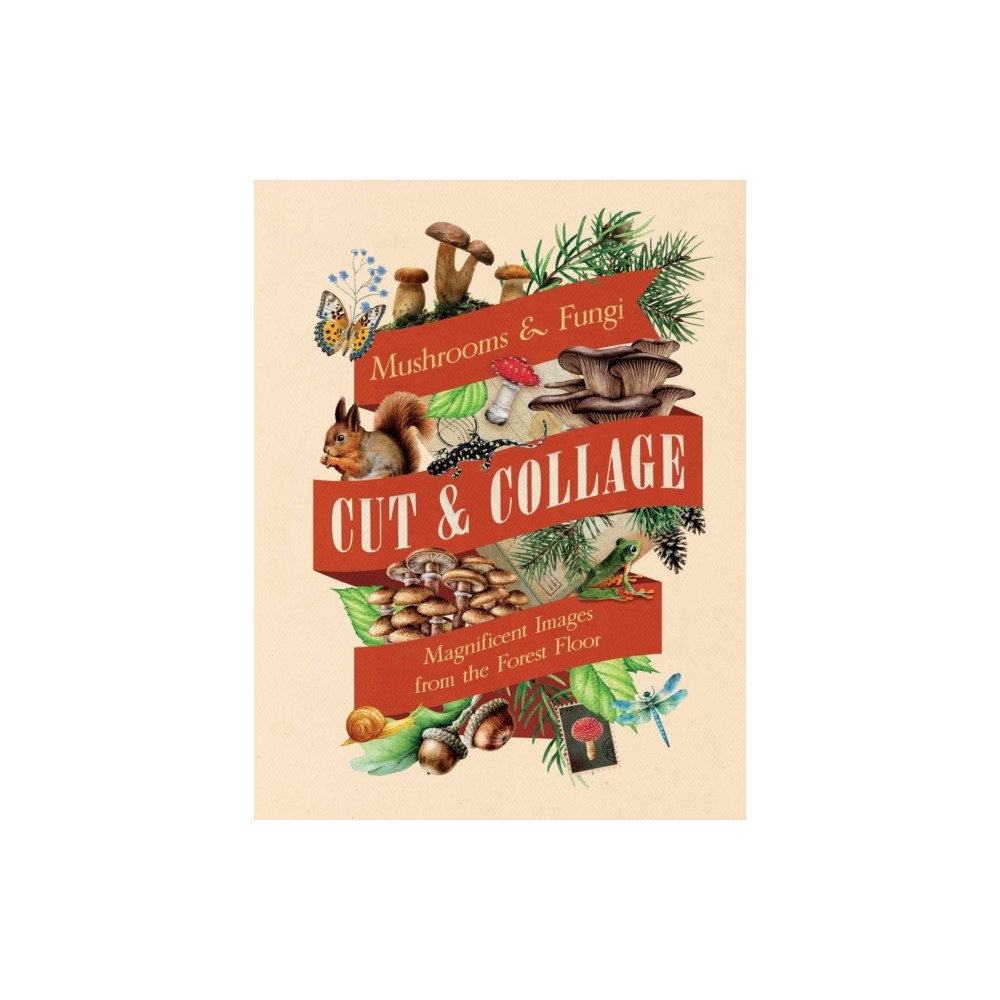 Insight Editions Cut & Collage Mushrooms and Fungi (häftad, eng)