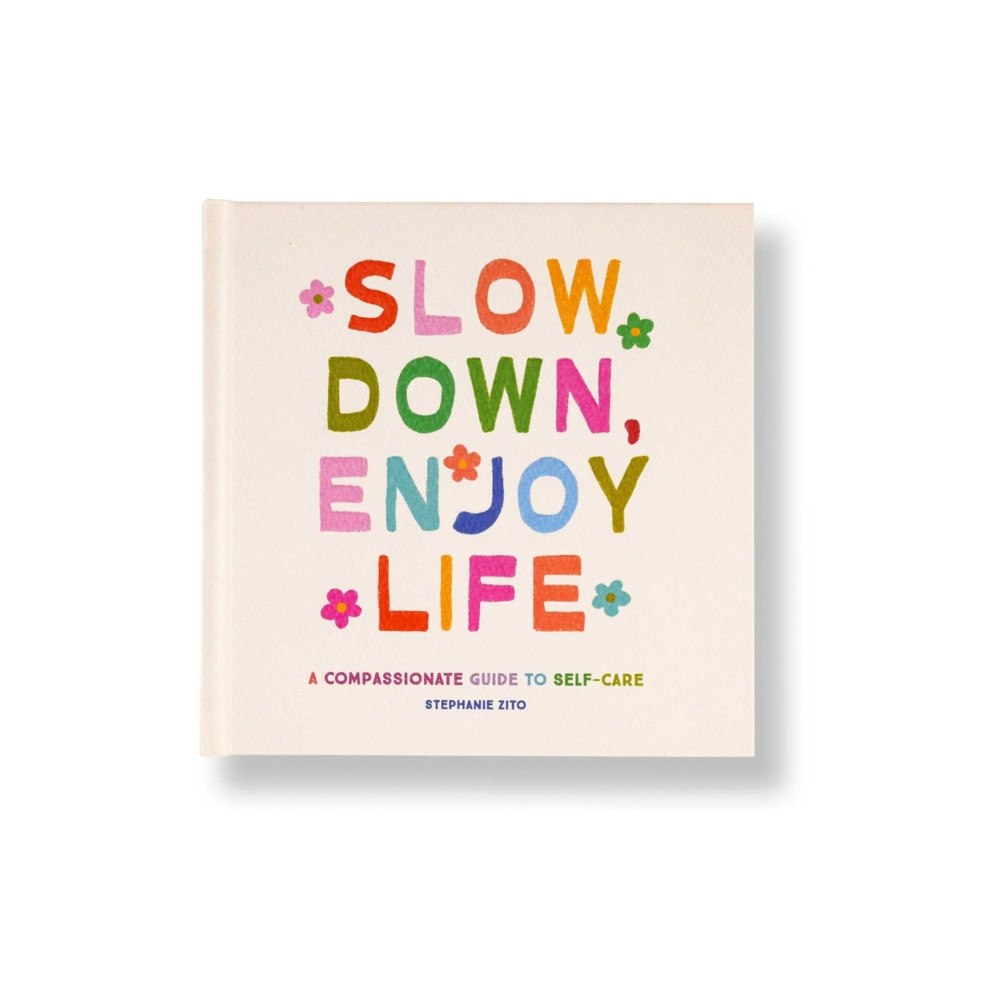 Insight Editions Slow Down, Enjoy Life (inbunden, eng)