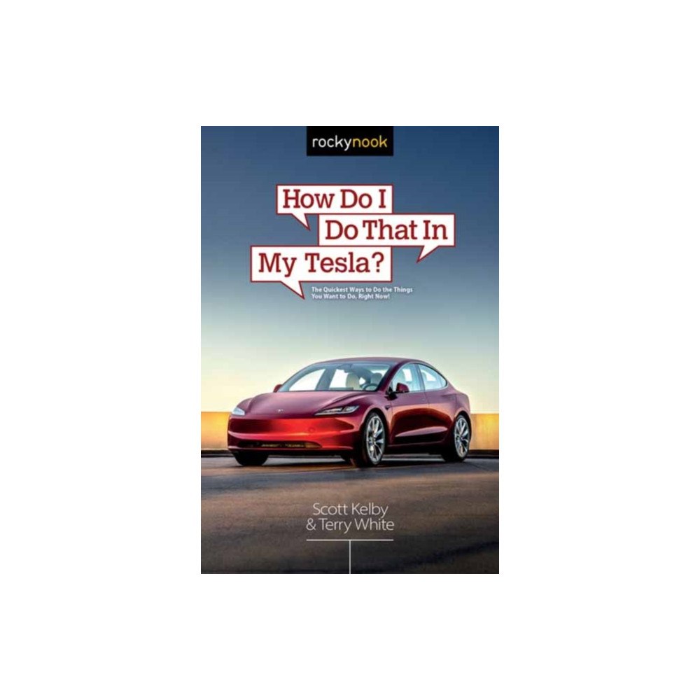 Rocky Nook How Do I Do That in My Tesla? (häftad, eng)