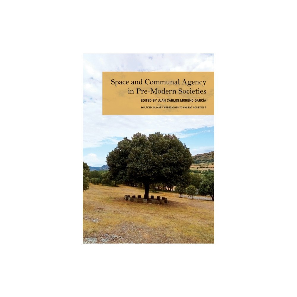 Casemate Publishers Space and Communal Agency in Pre-Modern Societies (inbunden, eng)
