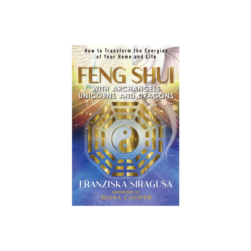 Inner Traditions Bear and Company Feng Shui with Archangels, Unicorns, and Dragons (häftad, eng)