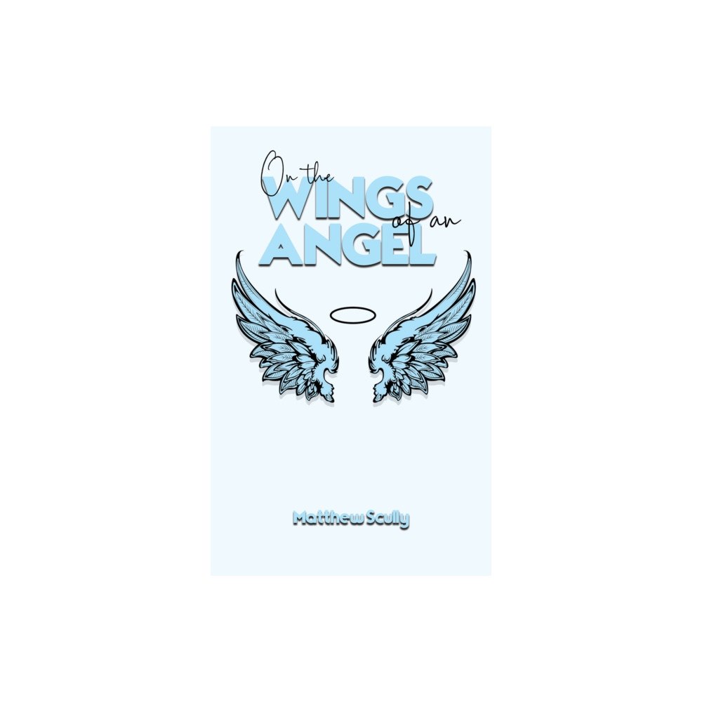 Austin Macauley Publishers LLC On the Wings of an Angel (häftad, eng)