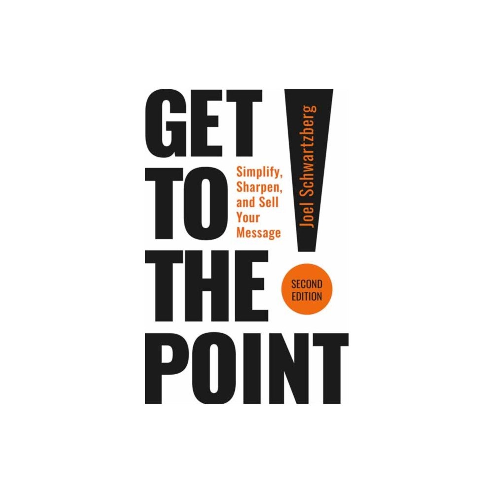 Berrett-Koehler Publishers Get to the Point! Second Edition (häftad, eng)