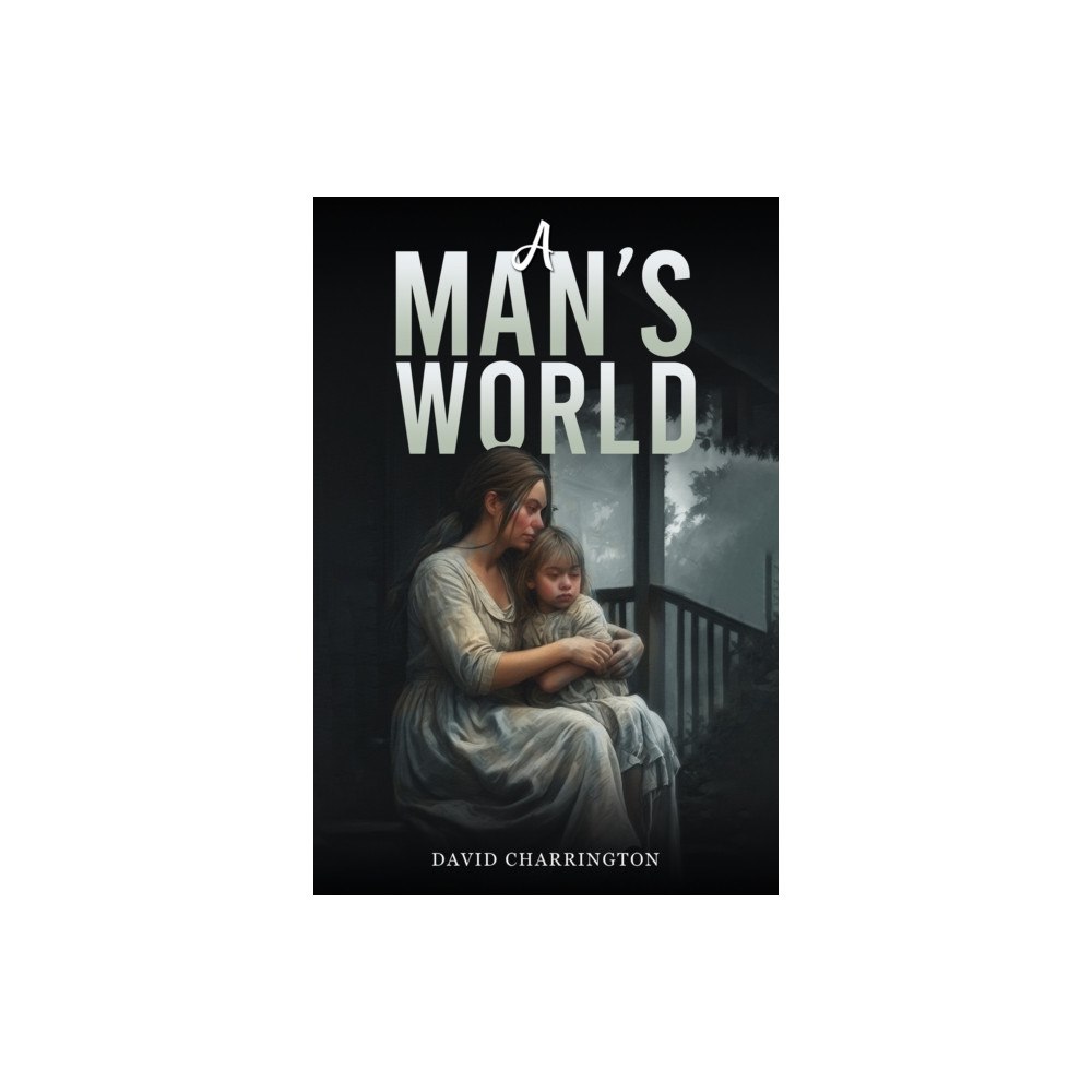 Austin Macauley Publishers LLC A Man’s World (häftad, eng)